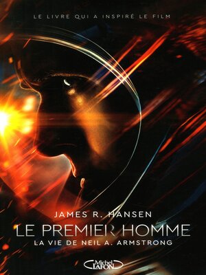 cover image of Le Premier Homme--la vie de Neil A. Armstrong